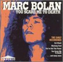 Marc Bolan - You Scare Me to Death