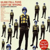 Fall, The - 50,000 Fall Fans Can't Be Wrong: 39 Golden Greats