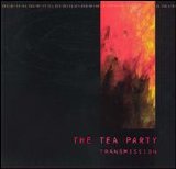 The Tea Party - Transmission