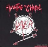 Slayer - Haunting the Chapel