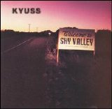 Kyuss - Welcome To Sky Valley