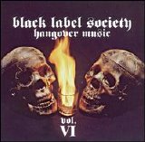 Black Label Society - Hangover Music, Volume VI