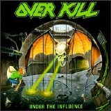 Overkill - Under The Influence