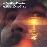 David Crosby - If I Could Only Remember My Name