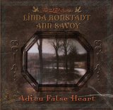 Linda Ronstadt & Ann Savoy - Adieu False Heart