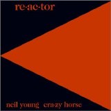 Neil Young - Re-ac-tor