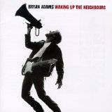 Adams, Bryan - Waking Up The Neighbours