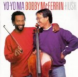 Bobby McFerrin & Yo-Yo Ma - "Hush"
