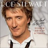 Rod Stewart - It Had To Be You... The Great American Songbook Volume I