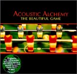 Acoustic Alchemy - The Beautiful Game