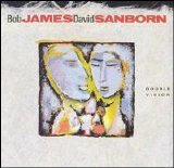 Bob James - David Sanborn - Double Vision