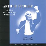 Arthur Fiedler - The Boston Pops Orchestra - Marches
