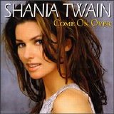 Shania Twain - Come On Over (International Version)