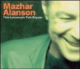 Mazhar Alanson - Turk Lokumuyla Tatli Ruyalar