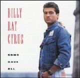 Billy Ray Cyrus - Some Gave All