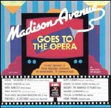 Various artists - Madison Avenue Goes To The Opera