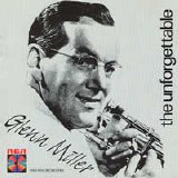 Glenn Miller - The Unforgettable Glenn Miller