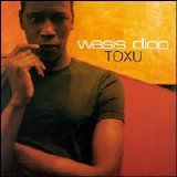 Wasis Diop - Toxu