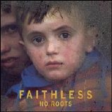 Faithless - No Roots