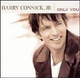 Harry Connick, Jr. - Only You