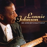 Lonnie Johnson - Me And My Crazy Self