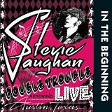 Vaughan,Stevie Ray And Double Trouble - In The Beginning