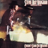 Stevie Ray Vaughan And Double Trouble - Couldn't Stand the Weather