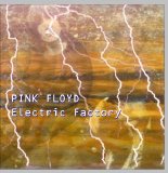 Pink Floyd - Electric Factory