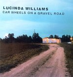 Lucinda Williams - Car Wheels on a Gravel Road