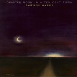 EMMYLOU HARRIS - Quarter Moon in a Ten Cent Town