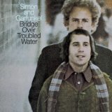 Simon and Garfunkle - Bridge Over Troubled Water