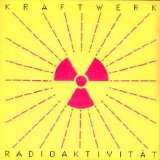 Kraftwerk - Radioaktivität