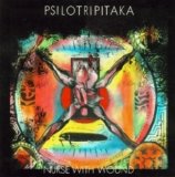Nurse With Wound - Psilotripitaka