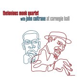 Thelonious Monk and John Coltrane - Thelonious Monk Quartet with John Coltrane at Carnegie Hall