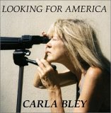 CARLA BLEY - Looking for America