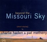 Charlie Haden & Pat Metheny - Beyond The Missouri Sky (shortstories)