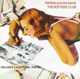 Hatfield and the North - The Rotters' Club