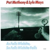 Metheny, Pat - As Falls Wichita, So Falls Wichita Falls