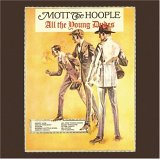 Mott The Hoople - All The Young Dudes (Remastered + Expanded)