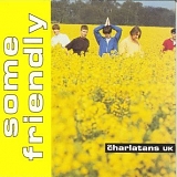 The Charlatans UK - Some Friendly