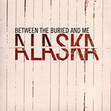 Between The Buried And Me - Alaska