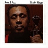 Charles Mingus - Blues & Roots