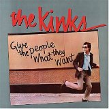 Kinks, The - Give The People What They Want
