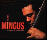 Charles Mingus - Passions of a Man: The Complete Atlantic Recordings (1956-1961) Disc 1 of 6