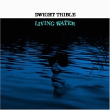 Dwight Trible - Living Water