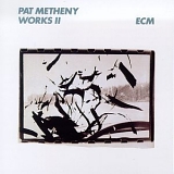 Metheny, Pat - Works II