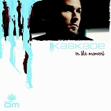 Kaskade - In The Moment