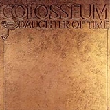 Colosseum - Daughter of Time
