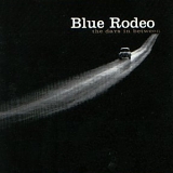 Blue Rodeo - The Days In Between