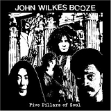 John Wilkes Booze - Five Pillars of Soul
